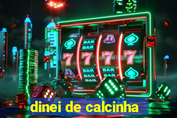 dinei de calcinha